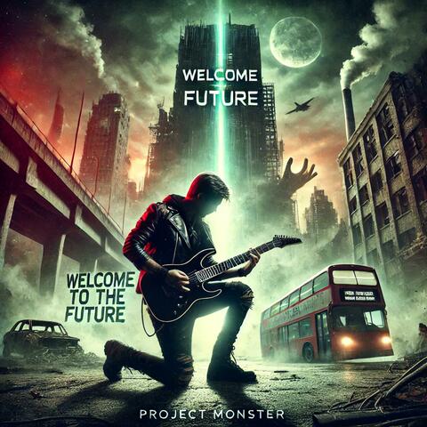 Welcome To The Future