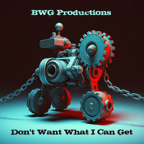 Don't Want What I Can Get