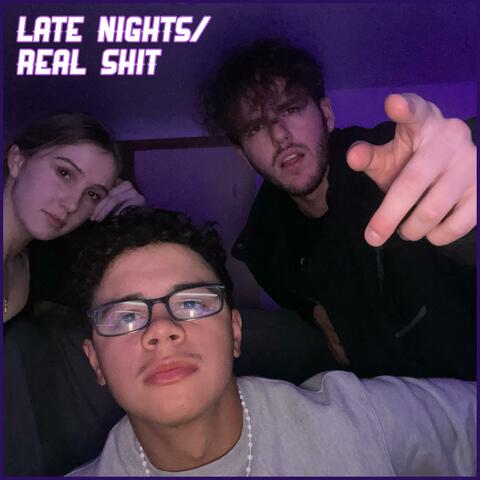 LATE NIGHTS REAL SHIT