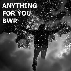 ANYTHING FOR YOU