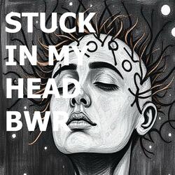 STUCK IN MY HEAD