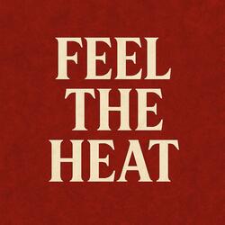 feel the heat