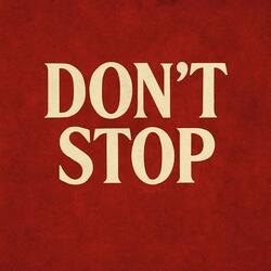 Don’t stop