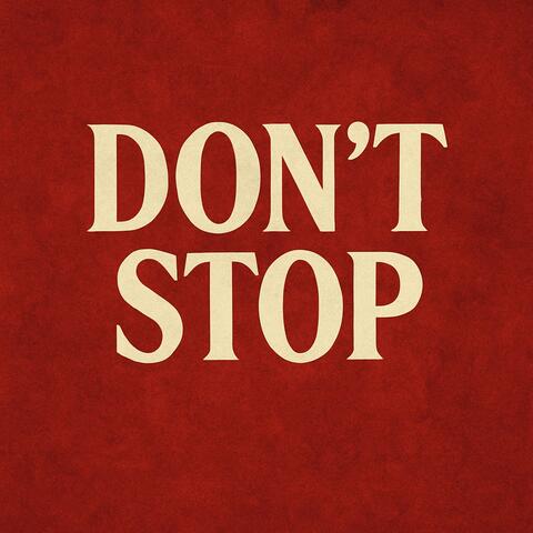 Don’t stop