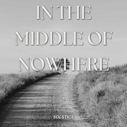 In the Middle of Nowhere