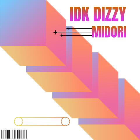 idk DIZZY