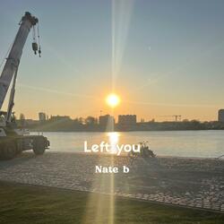 Left you
