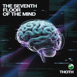 The Seventh Floor of the Mind