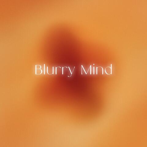 Blurry Mind
