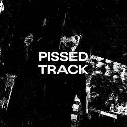 PISSED TRACK