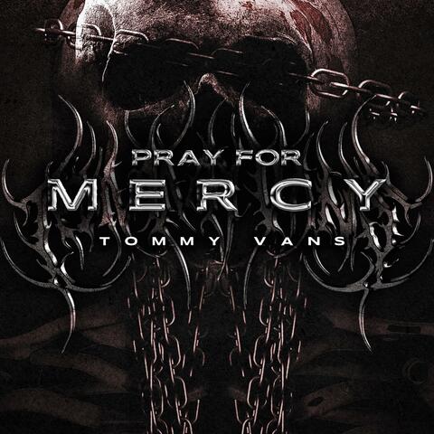 PRAY FOR MERCY