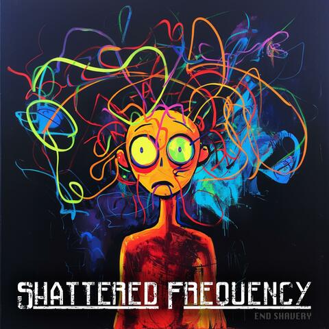 Shattered Frequency