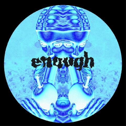 Enough