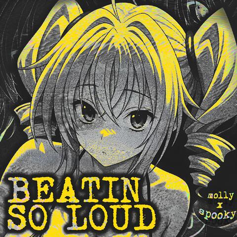 Beatin So Loud
