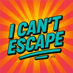 I can’t escape