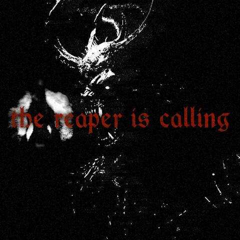 THE REAPER IS CALLING