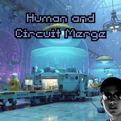 Human and Circuit Merge (Original Mix)