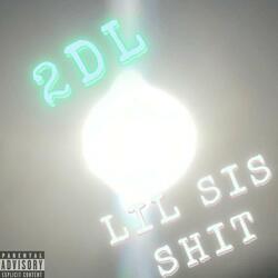 LIL SIS SHIT