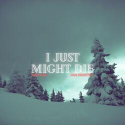 I just might die 2024 (freestyle)