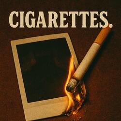 CIGARETTES. (fuck you hunter)