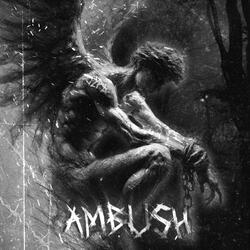 AMBUSH - SUPER SLOWED