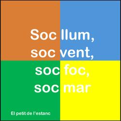 Sóc llum, sóc vent, sóc foc i sóc mar