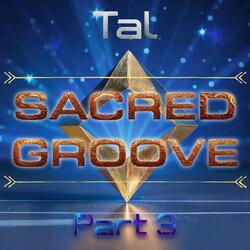 Sacred groove part 3