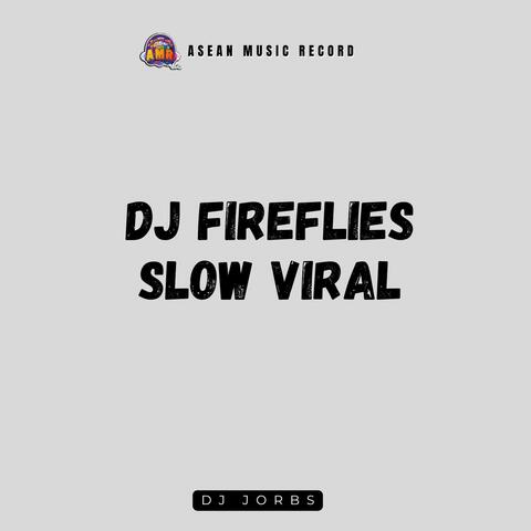 DJ Fireflies Slow Viral
