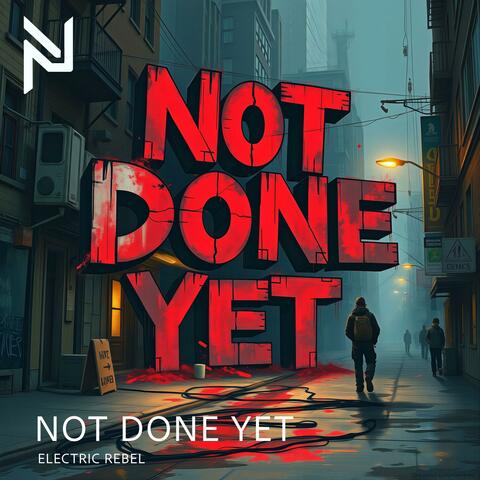 Not Done Yet