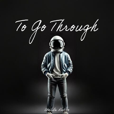 To Go Through