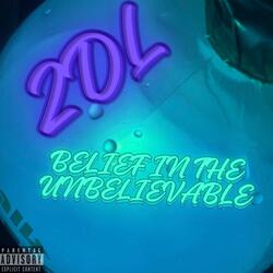 BELIEF IN THE UNBELIEVABLE