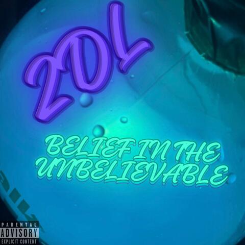BELIEF IN THE UNBELIEVABLE