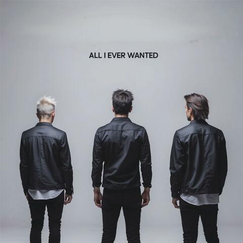 All I Ever Wanted