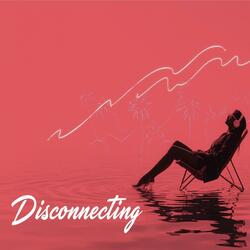 Disconnecting