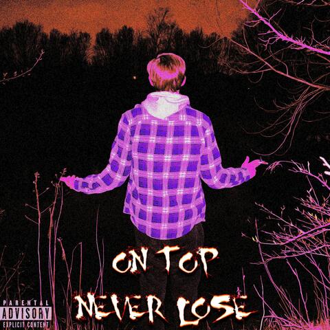 On Top, Never Lose