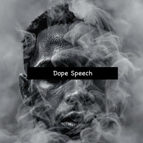 Dope Speech