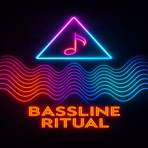 Bassline Ritual
