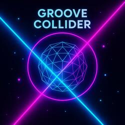 Groove Collider