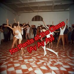 No Pants at the Disco