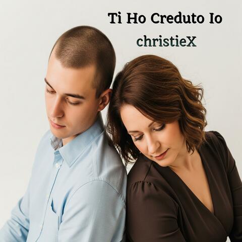 TI HO CREDUTO IO