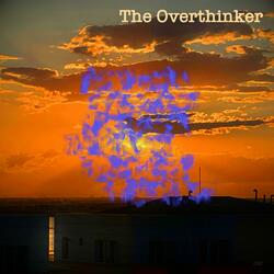 The Overthinker