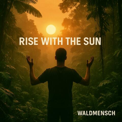 Rise with the Sun