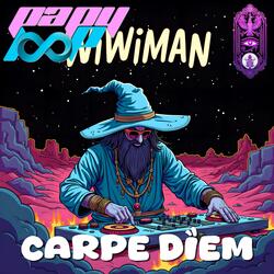 WiWiMaN CaRPe DieM !