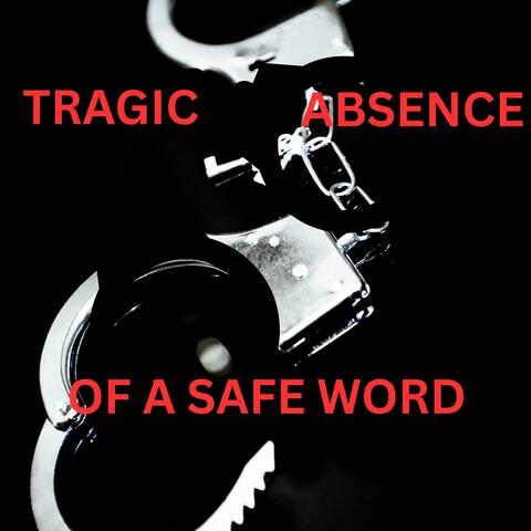 Tragic Abscence Of A Safe Word