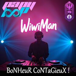 WiWiMaN BoNHeuR CoNTaGieuX !