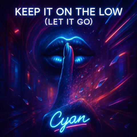 Keep It On The Low(Let It Go)