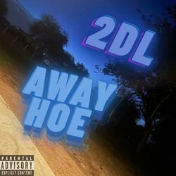 AWAY HOE