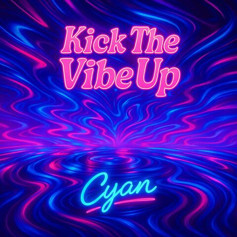Kick the Vibe Up