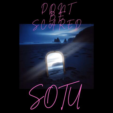 Dont Be Scared