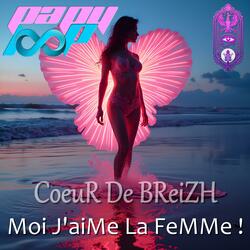CoeuRDeBReiZH Moi J'aiMe La FeMMe !